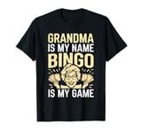 Grandma Is My Name Bingo Is My Game T-Shirt