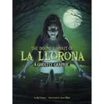 The Doomed Spirit of La Llorona (häftad, eng)