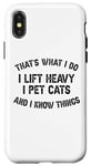 Coque pour iPhone X/XS I Lift Heavy Pet Cats and Know Things Funny Fitness Gym