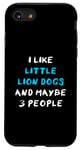 Coque pour iPhone SE (2020) / 7 / 8 I Like Little Lion Dogs And Maybe 3 People Little Lion Dog