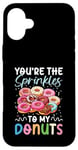 Coque pour iPhone 16 Plus You're The Sprinkles To My Donuts pour un fan de desserts