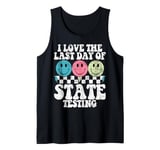 I Love The Last Day Of State Testing Test Day Exam Teacher Tank Top