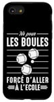 Coque pour iPhone SE (2020) / 7 / 8 Né pour les boules Boccia Boule Pétanque boules Drôle