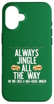 Coque pour iPhone 16 JINGLE ALL THE WAY DON'T A HALF ASED JINGLER Xmas Meme