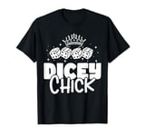 Dicey Chick Dice Game Farkle T-Shirt