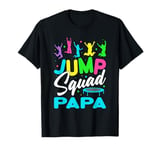 Jump Squad Papa Trampoline Bounce Birthday Trampolining T-Shirt