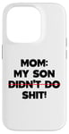 Coque pour iPhone 14 Pro Drôle de maman disant : « My Son Did not Do It »