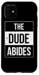 iPhone 11 The Dude Abides Vintage Design For Film Loving Bowler Case