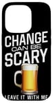 iPhone 14 Pro Bartender Mixologist Change Can Be Scary Leave It With Me Case