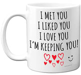 Stuff4 Cute Anniversary Mug for Him Her - I Met Liked Love Keeping You - Romantic Valentines Gift for Boyfriend Girlfriend Husband Wife Partner, 11oz Ceramic Premium Mugs for Him Her