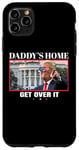 Coque pour iPhone 11 Pro Max Funny Daddy's Home, Get Over It - Trump 2024 I Told You So