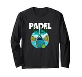 Padel For Life Paddle Tennis Paddel Racquet Ball Long Sleeve T-Shirt