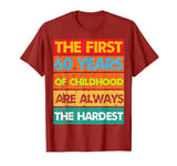 the first 60 years of childhood retro vintage T-Shirt