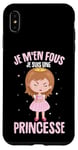 Coque pour iPhone XS Max Je M'en Fous Je Suis Une Princesse Femme Fille Enfant