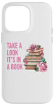 iPhone 14 Pro Max Take a Look It's in a Book: Women & Girls Novel Reader Quote Case