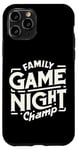 Coque pour iPhone 11 Pro Family Game Night Champ |----