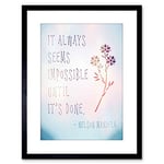 Wee Blue Coo QUOTE NELSON MANDELA ALWAYS IMPOSSIBLE DONE FRAMED PRINT F97X4254