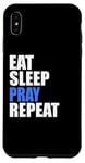 iPhone XS Max Eat Sleep Pray Repeat Case