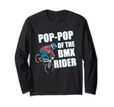 BMX Birthday Party Bike Racing Pop Pop of the BMX Rider Long Sleeve T-Shirt