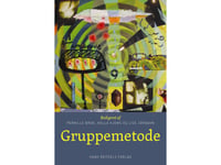 Gruppemetode | Mette Melby Bak Helle Kjems Pernille Nørlund Brok Merete Buddig Preben Engelbrekt Camilla Gregor Hermansen Ulla Krogager Lise Aamot Frandsen Marianne Jeppesen Ditte Bruun Eriksen Anne Bruun Blauert Marianne Sandfeld Linda Svale Lund K