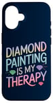 iPhone 16 Diamond Painting Is My Therapy Art Fan Diamond Painter Case