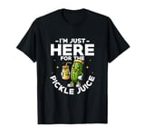 I'm Just Here For The Pickle Juice Cucumber Vegan Pickle T-Shirt