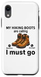 Coque pour iPhone XR Randonnée amusante - My Hiking boots are calling, I must go