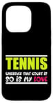 Coque pour iPhone 15 Pro Où que se trouve ce court, le tennis l'est aussi, mon amour, les amateurs de tennis