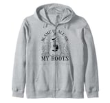 Blame It All On My Roots Fun Country Music Zip Hoodie