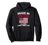 Made In New York A Long Time Ago Funny New York Pullover Hoodie