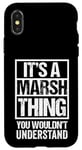 iPhone X/XS It's A Marsh Thing You Wouldn't Understand Surname Name Case