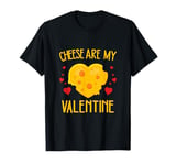 funny Cheese is My Valentine, Fondue Lover Valentine's Day T-Shirt