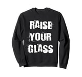 Raise Your Glass Toast Sweatshirt