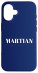 iPhone 16 Martian men. Funny men are Martians quote, Humour Case