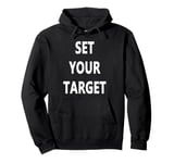 Set Your Target Goal Setting Pullover Hoodie