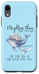 Coque pour iPhone XR Mightier Than the Waves of the Sea is His Love Psalm 93:4