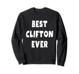 Best Clifton Ever Sweatshirt