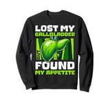 Lost My Gallbladder But Found My Appetite Removal Sweatshirt