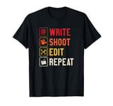 Movie Producer Write Shoot Edit Repeat T-Shirt