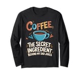 Coffee Secret Ingredient Daddy Joke Father Funny Dad Jokes Long Sleeve T-Shirt