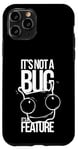 Coque pour iPhone 11 Pro It's Not A Bug, It's A Feature - Humour pour Développeurs