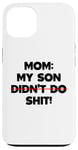 Coque pour iPhone 13 Drôle de maman disant : « My Son Did not Do It »