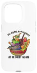 iPhone 15 Pro The Dishes Are Looking At Me Dirty Again, Funny Home Humor Case