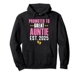 Cute Promoted to Great Auntie Est. 2025 Funny New Aunt 2025 Pullover Hoodie