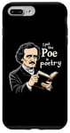 iPhone 7 Plus/8 Plus I Put The Poe In Poetry | For A Poet | Funny Edgar Allan Poe Case