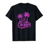 All She Wants Is The Ocean - Retro Summer Tropic Island T-Shirt