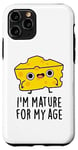 Coque pour iPhone 11 Pro Jeu de mots amusant au fromage I'm Mature For My Age