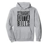 Straight Outta Bills Funny Sarcasm Quote Vintage Pullover Hoodie