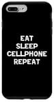 iPhone 7 Plus/8 Plus Funny Cellphone Lover Eat Sleep Cellphone Repeat Case