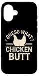 Coque pour iPhone 16 Guess What Chicken Butt Humour Chicken Butt